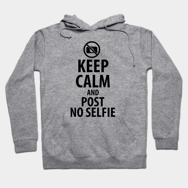 Keep calm and post no selfie Hoodie by wamtees